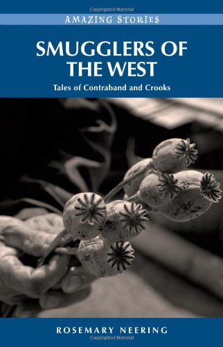 Smugglers of the West: Tales of Contraband and Crooks (Amazing Stories)
