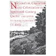 Nationalism, Capitalism, and Colonization in Nineteenth Century Quebec: The Upper st Francis... by J. I. Little