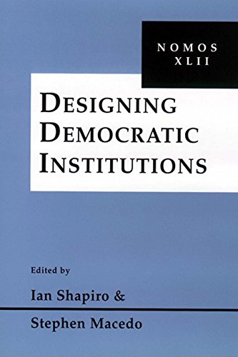 Designing Democratic Institutions: Nomos XLII (Nomos (Hardcover))