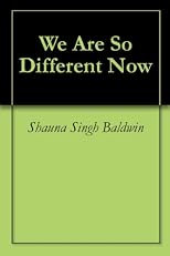 We Are So Different Now