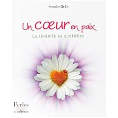 Un coeur en paix : La s�r�nit� au quotidien