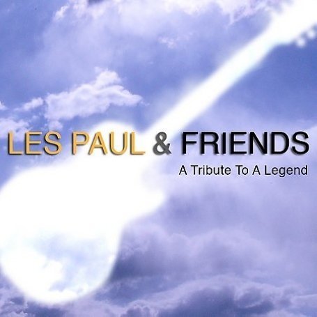 CD-Charts  Music : Les Paul and Friends: a Tribute to a Legend
