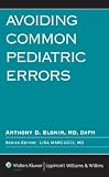 Avoiding Common Pediatric Errors (Avoiding Common Errors)