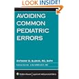 Avoiding Common Pediatric Errors (Avoiding Common Errors) by  Anthony D Slonim and Lisa Marcucci