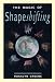 The Magic of Shapeshifting