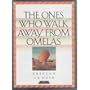 The Ones Who Walk Away from Omelas