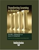 Transferring Learning To Behavior (EasyRead Large Bold Edition): Using the Four Levels to Improve Performance
