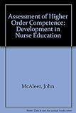 The assessment of higher order competence development in nurse education
