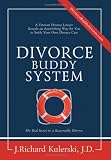 Divorce Buddy System(TM): The Real Secret to a Reasonable Divorce