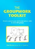 The groupwork toolkit : how to convert your one to one advice skills to work with groups