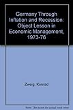Germany through inflation and recession : an object lesson in economic management, 1973-1976