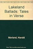 Lakeland ballads : tales in verse