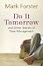 Do It Tomorrow and Other Secrets of Time Management [DO IT TOMORROW & OTHER SEC -OS]