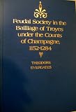 Feudal society in the bailliage of Troyes under the Counts of Champagne, 1152-1284