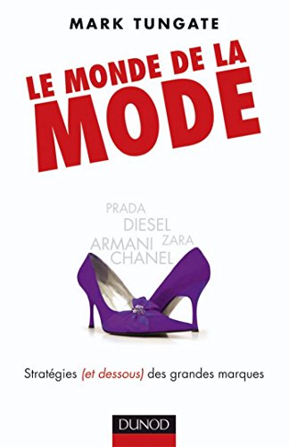 Le monde de la mode : Stratégies (et dessous) des grandes marques, d'Armani à Zara (Hors collection) francais Le monde de la mode : Stratégies (et dessous) des grandes marques, d'Armani à Zara (Hors collection) francais