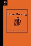 Home brewing : a guide to making your own beer, wine and cider