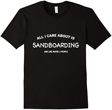 Men's All I Care About Is Sandboarding T-Shirt Large Black