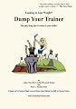 Dump Your Trainer: The only thing they'll reduce is your wallet!