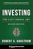 Investing: The Last Liberal Art, Second Edition