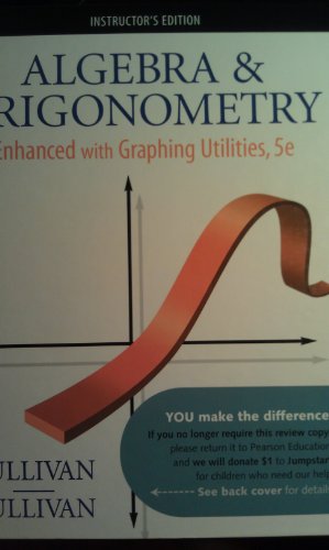 Algebra & Trigonometry Enhanced with Graphing Utilities,5e, Instructors Edition