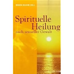 Spirituelle Heilung nach sexueller Gewalt