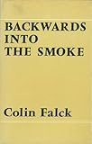 Backwards into the smoke