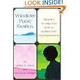 Window Pane Stories: Vignettes To Help You Look At and Beyond Your Experiences