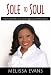 Sole to Soul: How to Identify Your Soul Purpose and Monetize It