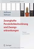 Produkt-Bild: Zwanghafte Pers&ouml;nlichkeitsst&ouml;rung und Zwangserkrankungen: Therapie und Selbsthilfe