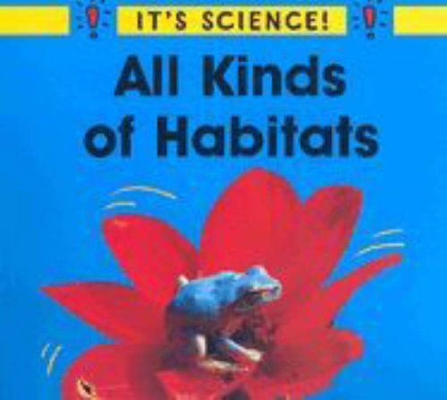 All Kinds of Habitats (It's Science)