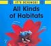 All Kinds of Habitats (It's Science)