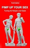 Pimp Up Your Sex (German Edition)