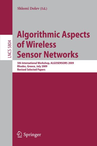 Algorithmic Aspects of Wireless Sensor Networks: 5th International Workshop, ALGOSENSORS 2009, Rhodes, Greece, July 10-11, 2009. Revised Selected ... Networks and Telecommunications)
