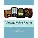Vintage Valve Radios: A Practical Guide for Collectors and Restorers