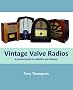 Vintage Valve Radios: A Practical Guide for Collectors and Restorers