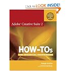 Adobe Creative Suite 2 How-Tos: 100 Essential Techniques by George Penston