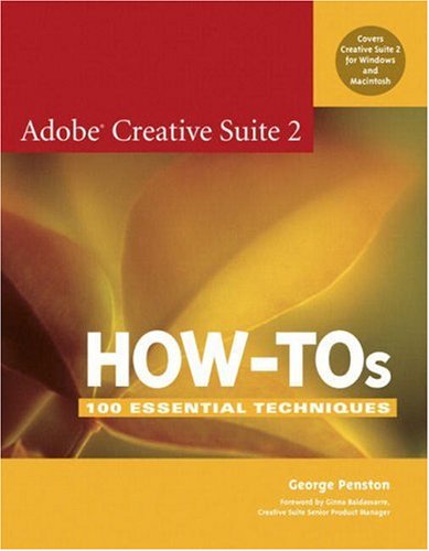 Adobe Creative Suite 2 How-Tos: 100 Essential Techniques (Tips and Tricks)