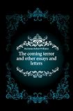 The coming terror and other essays and letters