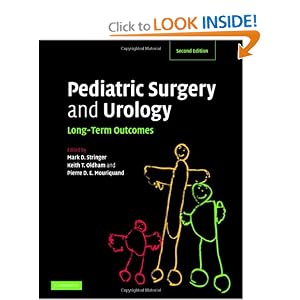 Click here to buy Pediatric Surgery and Urology: Long-Term Outcomes by Mark D. Stringer BSc MRCP MS FRCS, Keith T. Oldham, and Pierre D. E. Mouriquand.