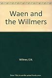 Waen and the Willmers