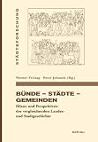Bünde - Städte - Gemeinden: Bilanz und Perspektiven der vergleichenden Landes- und Stadtgeschichte