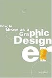 How to Grow as a Graphic Designer