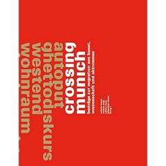 Crossing Munich. Beitr�ge zur Migration aus Kunst, Wissenschaft und Aktivismus