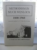 Methodism in Much Wenlock 1800-1960 : a story of the unremarked