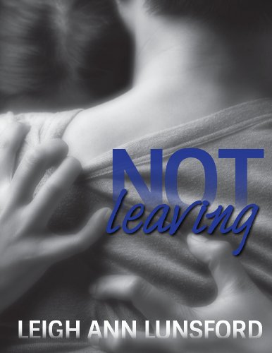 Not Leaving (Parker Siblings Series Book 2)