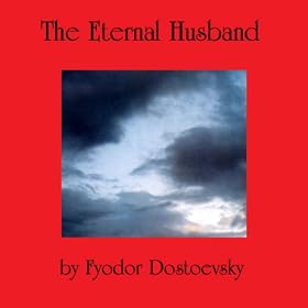 The Eternal Husband (Unabridged)