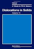 Dislocations in Solids, Volume 14: A Tribute to F.R.N. Nabarro