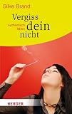 Produkt-Bild: Vergiss dein nicht: Authentisch leben (HERDER spektrum)