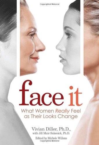 Face It: What Women Really Feel as Their Looks Change Book Image