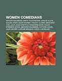 Women comedians: Whoopi Goldberg, Mary Tyler Moore, Gracie Allen, Goldie Hawn, Gilda Radner, Tracey Ullman, Margaret Cho, Julia Louis-Dreyfus